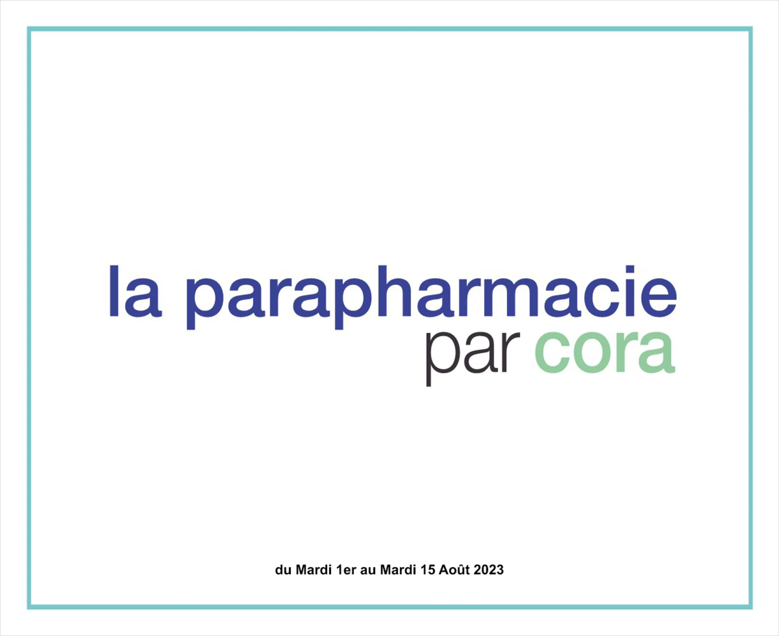 Catalogue La parapharmacie par Cora, page 00001