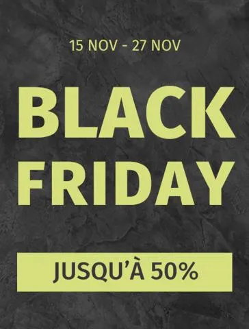 JUSQU’À -50% BLACK FRIDAY