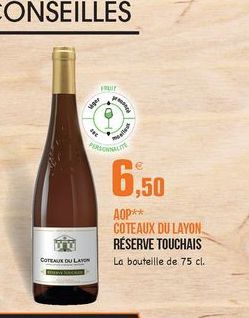 6,50  A0P** COTEAUX DU LAYON RESERVE TOUCHAIS La bouteille de 75 cl.  COTEAUX OU LAYON