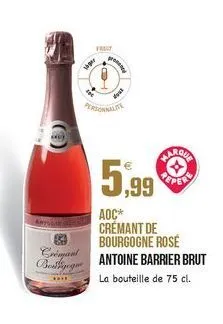 cardio  5,99  ????  aoc* crémant de bourgogne rose antoine barrier brut la bouteille de 75 cl.  criand bellpy