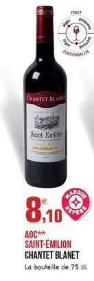 10  fuit  ger  chantet bland  scint emilio  perdiet  aoc** saint-émilion chantet blanet la bouteille de 75 cl.