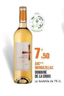 TSON  7,50  CROIX  AOC** MONBAZILLAC DOMAINE DE LA CROIX La bouteille de 75 cl.