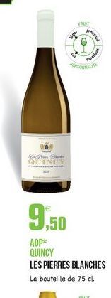 TUT  PERONAUT  QUIN  9,50  AOP QUINCY LES PIERRES BLANCHES La bouteille de 75 cl.  FRUIT