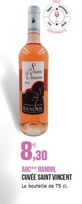 UNDO  S  Paint incent  BANDO!  8.30  AOC** BANDOL CUVÉE SAINT VINCENT La bouteille de 75 cl.