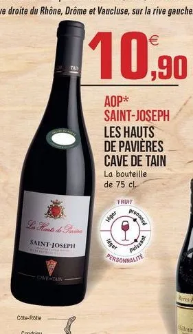 10,90  tal  aop* saint-joseph les hauts de pavieres cave de tain la bouteille de 75 cl.  fruit  prenascer  lh  vager  saint-joseph  loger  puissan  personnalite  cote-rotie