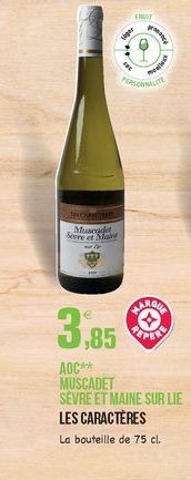 FILT  she  ERSONAL  DC Museid rechar  SALE  3,85  AOC** MUSCADET SÉVRE ET MAINE SUR LE LES CARACTÈRES La bouteille de 75 cl.