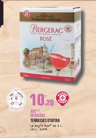 TERRASSES D'AUTAN  RELATOR HELE  BERGERAC  ROSÉ  30  12  BRUARDED  RE  10,20  res  AOC  BERGERAC TERRASSES D'AUTAN Le bag-in-Box** de 3 L. Le L: 3,40.