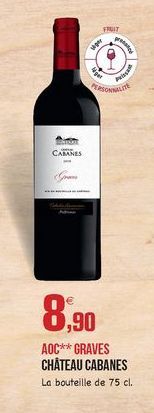 Wh  ERSONAL  ET CARANES  8,90  AOC** GRAVES CHÂTEAU CABANES La bouteille de 75 cl.