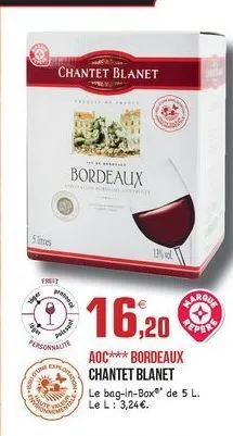 chantet blanet  bordeaux  125  freet  p  ??????  16,20  personal  oro  aoc*** bordeaux chantet blanet le bag-in-box®" de 5l. le l: 3,24.  ich