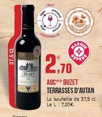 FRUIT  SER  ir  A  PERO  ARDEN  37,5 CL  2,70  BUZEL  AOC** BUZET TERRASSES D'AUTAN La bouteille de 37,5 cl. Le L: 7,20.