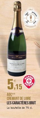 CHANE DEL  PARECE  5,15  AOC** CRÉMANT DE LOIRE LES CARACTERES BRUT La bouteille de 75 cl.