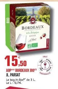 bio  bordeaux  by  rouch  3 litres  fruit  15,50  a  personal  aop** bordeaux bio jl. parsat le bag-in-box de 3 l. le l: 5,17.