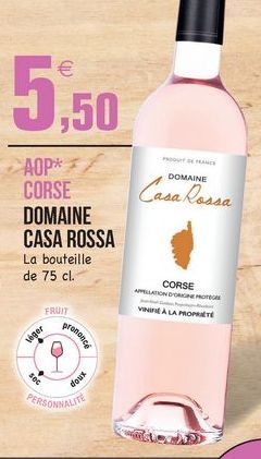 5,50  Casa Rossa  AOP* * CORSE DOMAINE CASA ROSSA La bouteille de 75 cl.  CORSE ANDEROON VALA PROPRIETI  FRUIT  promote  Voger  sec  dous  PERSONNALITY