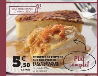 Four traditionnel 10 min a 150°C    5.6  SUPREME DE PINTADE AUX ÉCREVISSES ET SON GATEAU DE La part de 300g Le lg 18,33   Plat complet  LA PART