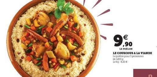  ,90  LE PORLON LE COUSCOUS A LA VIANDE Le pollon pour 3 personnes de 12009 Lekg: 8,25 