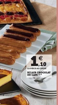   10 LA PIECE AU CHOIX ECLAIR CHOCOLAT OU CAFE  1.6.
