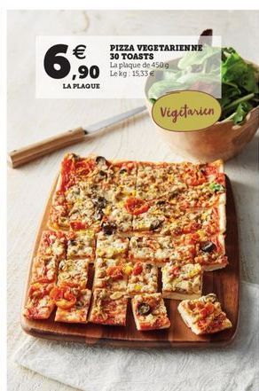 6,6%.   ,90 Leke 1883  PIZZA VEGETARIENNE 30 TOASTS La plaque de 450g  LA PLAQUE  (Vegetarien