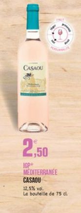 CASAOU  2,50  IGP MEDITERRANEE CASAOU 12,5% vol. Le bouteille de 75 d.