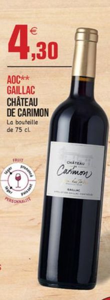 4,30  AOC** GAILLAC CHÂTEAU DE CARIMON La bouteille de 75 cl.  FRUIT  CHATEAU  Carimon  wer  es  PERSONNALITE