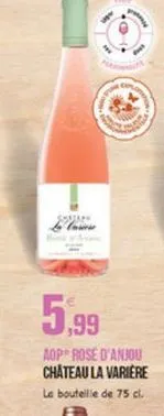 s cow  5,99  aop rose d'anjou château la variere le bouteille de 75 cl