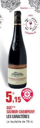 RANDES  5,15  AOC** SAUMUR-CHAMPIGNY LES CARACTERES La bouteille de 75 cl.