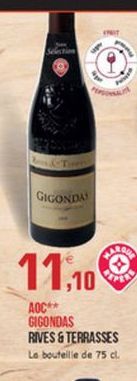 GIGONDA  11,10  10  AOC** GIGONDAS RIVES & TERRASSES Le bouteille de 75 cl.