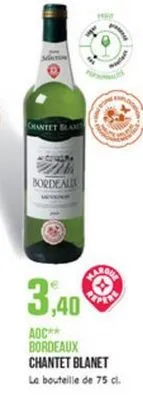 bordea  3,40  com  aoc bordeaux chantet blanet la bouteille de 75 a