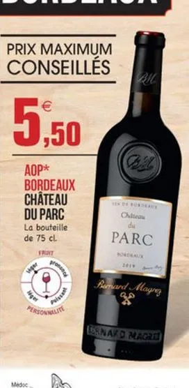 prix maximum conseillés  5,50  aop* bordeaux château du parc la bouteille de 75 cl  cnine  parc  fruit  pranaa  bernard magro  m  onard mrgre  medoc