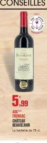 braesejole  5,99  aoc** fronsac chateau beausejour la bouteille de 75 cl.