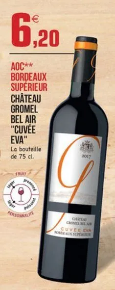   6:20  aoc** bordeaux superieur château gromel bel air "cuvée eva" la bouteille de 75 cl.  2017  runt  ger  present  personnalite  cute  cuvee cva