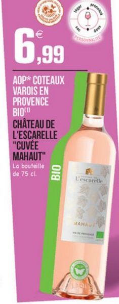 6.99  AOP COTEAUX VAROIS EN PROVENCE BIO CHÂTEAU DE L'ESCARELLE "CUVÉE MAHAUT" La bouteille de 75 cl.  BIO  Leserelle  MAHA