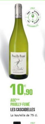 Pouilly Pune  10.90  AOC POUILLY-FUME LES CASCADELLES La bouteille de 7  75 cl.