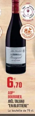 6,70  aop bourgueil joel taluau "en blottiere la bouteille de 75 cl.