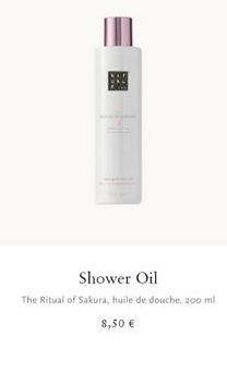 Shower Oil The Ritual of Sakura, huile de douche, 200 ml  8,50 