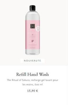 NOUVEAUTE  Refill Hand Wash The Ritual of Sakura, recharge gel lavant pour  les mains, 600 ml  15,90 