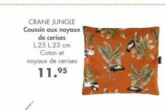 crane jungle coussin aux noyaux  de cerises l25 l.23 cm  coton et noyaux de cerises  11.95