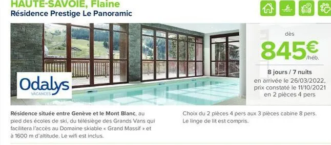 haute-savoie, flaine résidence prestige le panoramic  te  des  845  odalys  /heb. 8 jours/7 nuits en arrivée le 26/03/2022, prix constaté le 11/10/2021  en 2 pièces 4 pers  vacances  résidence située entre genève et le mont blanc, au pied des écoles de sk