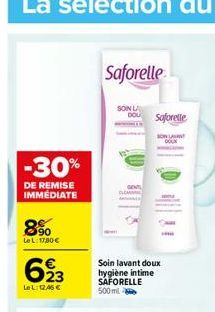 Saforelle  SONU  Saforelle  SOLAR  -30%  DE REMISE IMMEDIATE  850  LeL:17806  623    Soin lavant doux hygiène intime SAFORELLE 500 ml  LeL: 12.46 