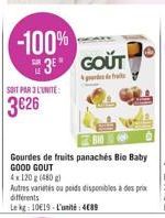 -100%  23 GOÛT  SOT PAR L'UNITÉ  3626  Gourdes de fruits panaches Bio Baby GOOD GOUT 4:120 (40 Autres varias ou de disponible des pra différents Lekt: 1019. L'unité: 4089