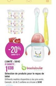 -20%  LAURETTES  L'UNITÉ : 5640 IE CANOTTE  badabulle Sélection de produits pour le repas de bebe Diferents modes disponibles a des prix variis Exemple et de collides en silicone a 5640  1808