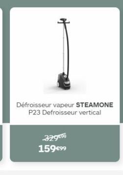 Défroisseur vapeur STEAMONE  P23 Defroisseur vertical  3298% 15999