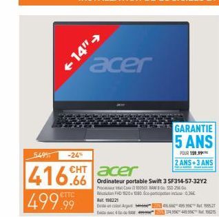 ?  14"  acer  549  -24  POUR 199.99 2 ANS 3 ANS  Poco B 1005 RANGE SSD 25660  FH 500080...0.36 Ret 198221 Be calor Age 65.52 B4Gode 39  499.99