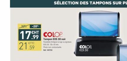 222  -20%  CHT  17 COLOP  99  21.59  Tampon EOS 30 noir Faise aaya ?????? EOS 30 18.5 Photo non come Ral 141730  COLOP EOS 30