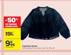 -50%  DE REMISE IMMEDIATE  19%.  9%  th  Chemisier femme  Oru 36