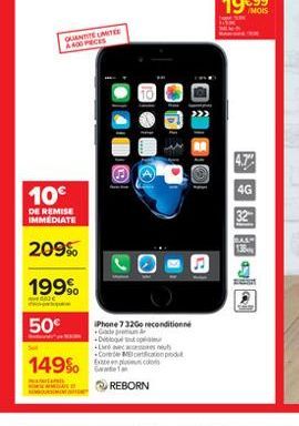 MOIS  OLIMITEE AGORICIS  10  4.7 4G 32  DE REMISE IMMEDIATE  209%  | my pro ??,?  136  1999.  e  50  IPhone 7 32Go reconditionne + +D ???? ?????? Compot EM  149%.  REBORN