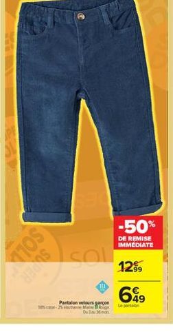 -50%  SOLL  DE REMISE IMMÉDIATE  126,  11  649  Pantalon velours garçon  Delo