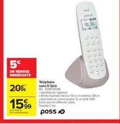 CE  5  DE REMISE IMMEDIATE  .  Telephone sans fil sole  PO  20%.  om  Po Actromecane Eideos  1599  posso