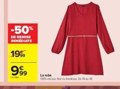 -50%  DE REMISE IMMEDIATE  19%  999  La robe