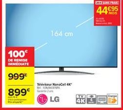 EXAS  44095  164 cm  100  DE REMISE IMMEDIATE  999 899  Televiseur NanoCell 4K NOMOR  LG  4K