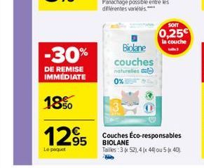 SOIT  -30%  0,25  la couche Biolane couches naturelles et 0%  DE REMISE IMMEDIATE  1860  12% sco  Couches Éco-responsables BIOLANE Tailles :3 #521.48 404 56 40  Lepout